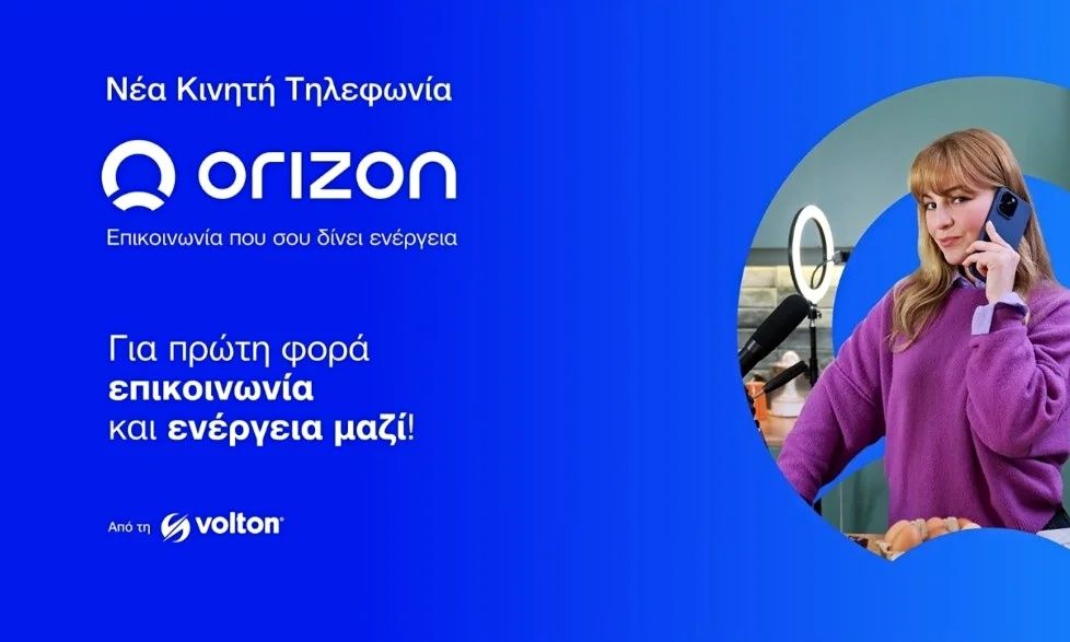 Orizon: Ο νέος πάροχος κινητής τηλεφωνίας από τη Volton – «Επικοινωνία που σου δίνει ενέργεια»