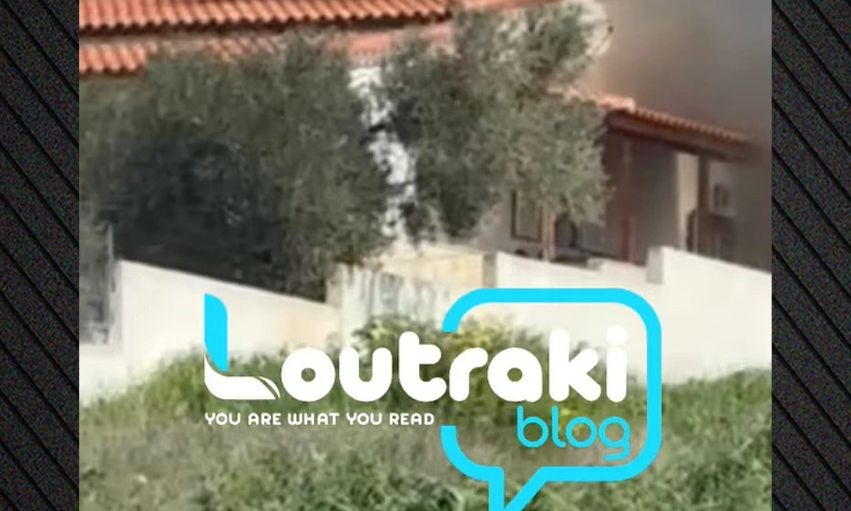 Φωτιά σε σπίτι στο Λουτράκι – Βίντεο